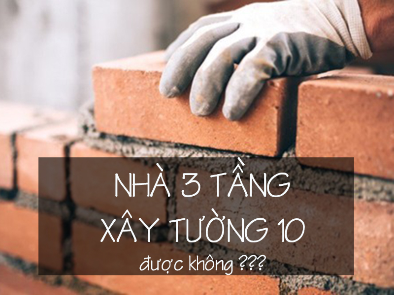 xây nhà 3 tầng bằng tường 10