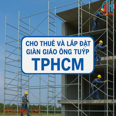 cho thuê lắp đặt giàn giáo ống tuýp